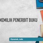 Cara Mencari Penerbit Buku Terpercaya Bagi Penulis Amatiran