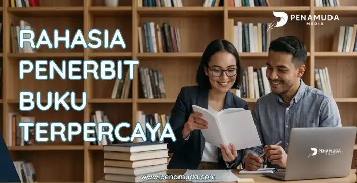 Cara Mencari Penerbit Buku Terpercaya Bagi Penulis Amatiran