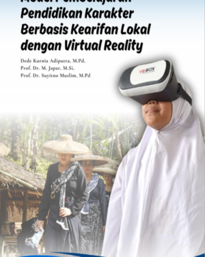 MODEL PEMBELAJARAN PENDIDIKAN KARAKTER BERBASIS KEARIFAN LOKAL DENGAN VIRTUAL REALITY