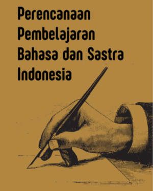 Perencanaan Pembelajaran Bahasa dan Sastra Indonesia