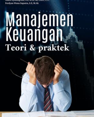 MANAJEMEN KEUANGAN TEORI & PRAKTEK