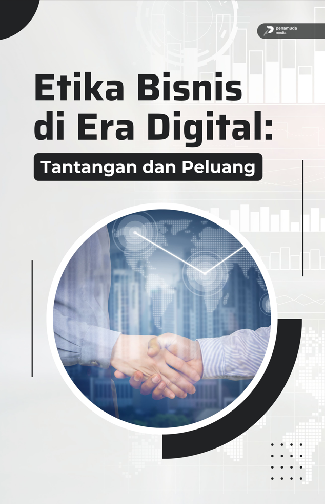Etika Bisnis di Era Digital: Tantangan dan Peluang