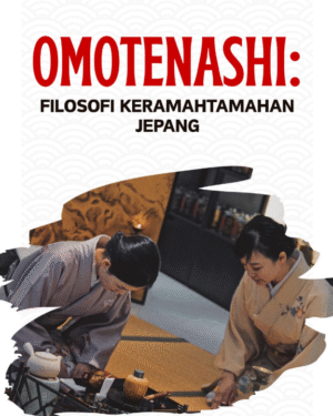 OMOTENASHI: FILOSOFI KERAMAHTAMAHAN JEPANG