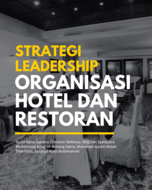 STRATEGI LEADERSHIP ORGANISASI HOTEL DAN RESTORAN
