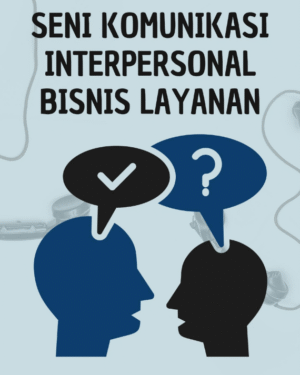 SENI KOMUNIKASI INTERPERSONAL BISNIS LAYANAN