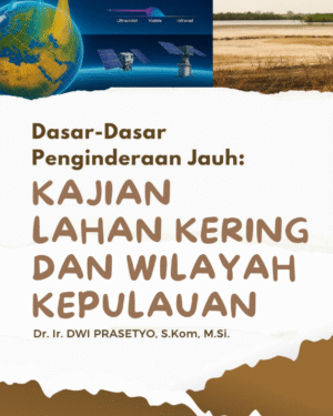 DASAR DASAR PENGINDERAAN JAUH: KAJIAN LAHAN KERING DAN WILAYAH KEPULAUAN