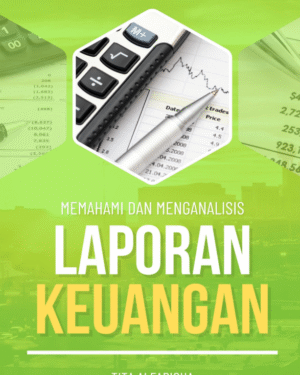 MEMAHAMI DAN MENGANALISIS LAPORAN KEUANGAN