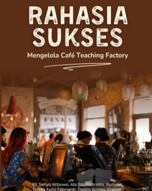 RAHASIA SUKSES MENGELOLA CAFE TEACHING FACTORY