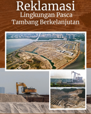 REKLAMASI LINGKUNGAN PASCA TAMBANG BERKELANJUTAN