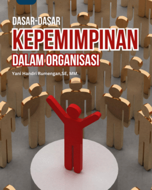 DASAR-DASAR KEPEMIMPINAN dalam ORGANISASI