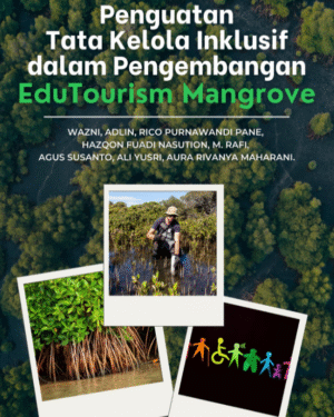 PENGUATAN TATA KELOLA INKLUSIF DALAM PENGEMBANGAN EDUTOURISM MANGROVE
