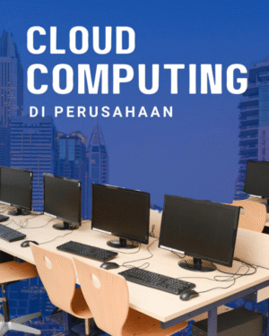 CLOUD COMPUTING DI PERUSAHAAN
