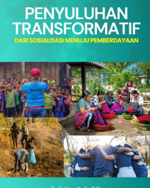 PENYULUHAN TRANSFORMATIF Dari Sosialisasi Menuju Pemberdayaan