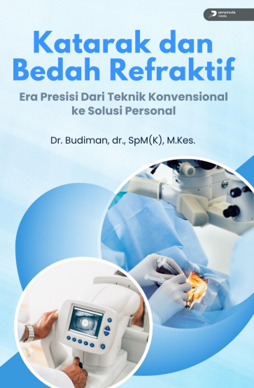 KATARAK DAN BEDAH REFRAKTIF ERA PRESISI : DARI TEKNIK KONVENSIONAL KE SOLUSI PERSONAL