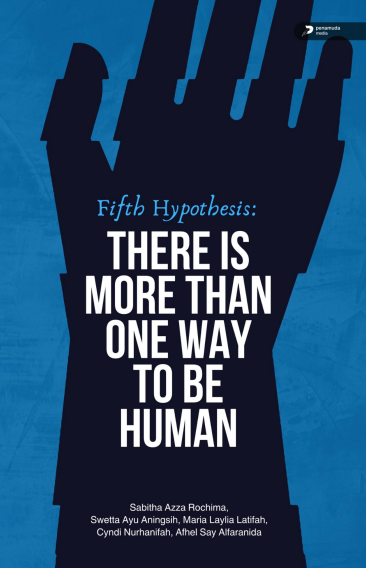 FIFTH HYPOTHESIS: There is More Than One Way to Be Human
