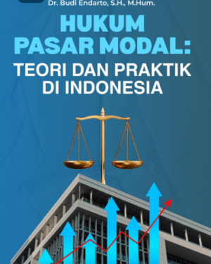 HUKUM PASAR MODAL : TEORI DAN PRAKTIK DI INDONESIA
