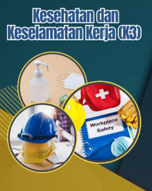 KESEHATAN DAN KESELAMATAN KERJA(K3)