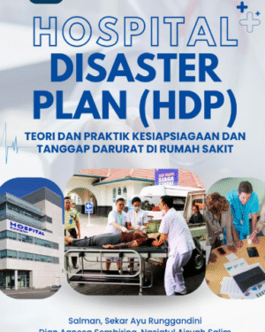 HOSPITAL DISASTER PLAN (HDP) Teori dan Praktik Kesiapsiagaan dan Tanggap Darurat di Rumah Sakit