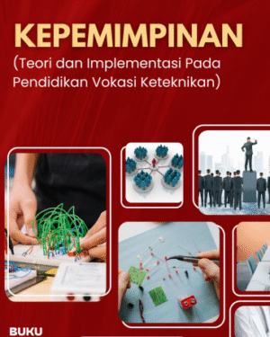 Kepemimpinan (Teori dan Implementasi pada Pendidikan Vokasi Keteknikan)