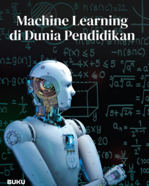 MACHINE LEARNING DI DUNIA PENDIDIKAN