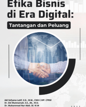 Etika Bisnis di Era Digital: Tantangan dan Peluang