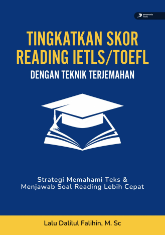 TINGKATKAN SKOR READING IELTS/TOEFL DENGAN TEKNIK TERJEMAHAN