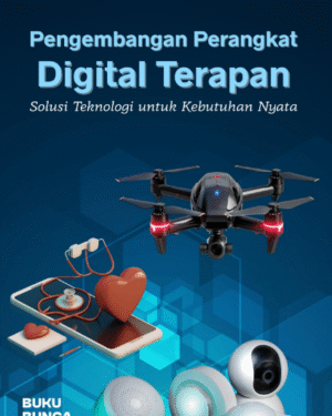 PENGEMBANGAN PERANGKAT DIGITAL TERTANAM SOLUSI TEKNOLOGI UNTUK KEBUTUHAN NYATA