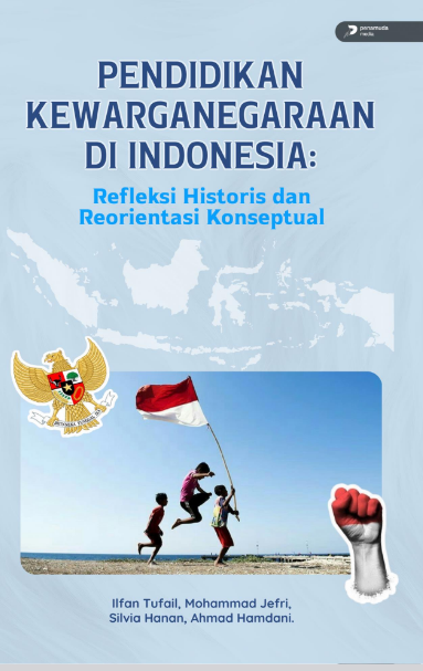 PENDIDIKAN KEWARGANEGARAAN DI INDONESIA: REFLEKSI HISTORIS DAN REORIENTASI KONSEPTUAL