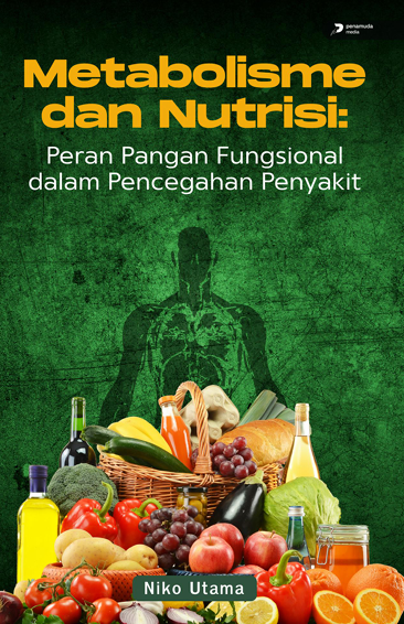 METABOLISME DAN NUTRISI: PERAN PANGAN FUNGSIONAL DALAM PENCEGAHAN PENYAKIT