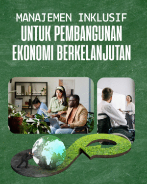 MANAJEMEN INKLUSIF UNTUK PEMBANGUNAN EKONOMI BERKELANJUTAN