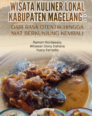 WISATA KULINER LOKAL KABUPATEN MAGELANG : DARI RASA OTENTIK HINGGA NIAT BERKUNJUNG KEMBALI