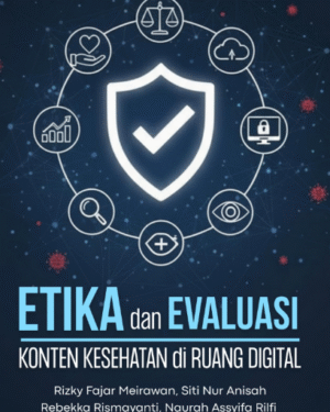 ETIKA DAN EVALUASI KONTEN KESEHATAN DI RUANG DIGITAL