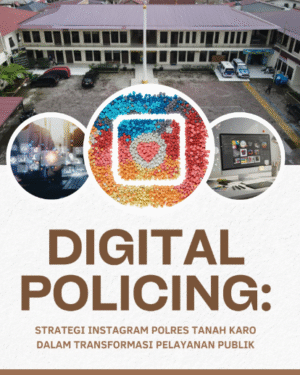 DIGITAL POLICING: STRATEGI INSTAGRAM POLRES TANAH KARO DALAM TRANSFORMASI PELAYANAN PUBLIK