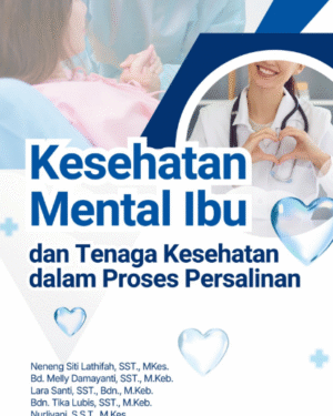 KESEHATAN MENTAL IBU DAN TENAGA KESEHATAN DALAM PROSES PERSALINAN
