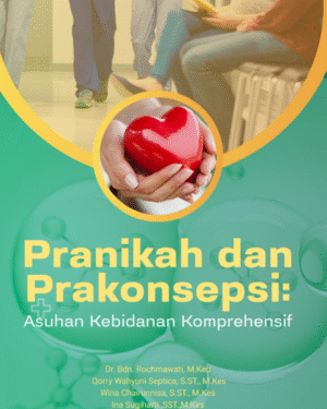 PRANIKAH DAN PRAKONSEPSI: ASUHAN KEBIDANAN KOMPREHENSIF