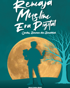 REMAJA MUSLIM ERA DIGITAL: CERDAS, BERIMAN, DAN BERAKHLAK