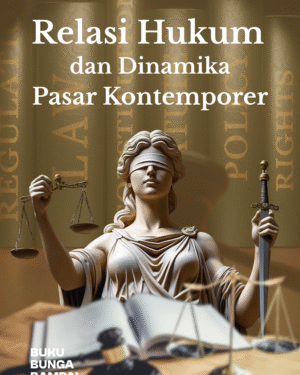 Relasi Hukum dan Dinamika Pasar Kontemporer