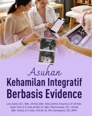 ASUHAN KEHAMILAN INTEGRATIF BERBASIS EVIDENCE