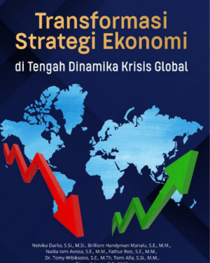 TRANSFORMASI STRATEGI EKONOMI DI TENGAH DINAMIKA KRISIS GLOBAL