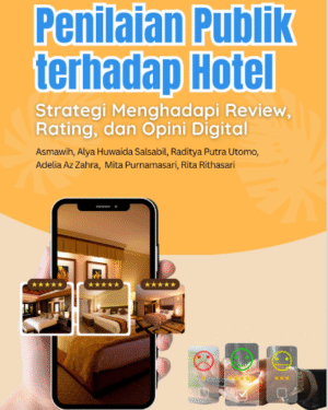 PENILAIAN PUBLIK TERHADAP HOTEL STRATEGI MENGHADAPI REVIEW, RATING, DAN OPINI DIGITAL