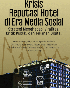 KRISIS REPUTASI HOTEL DI ERA MEDIA SOSIAL STRATEGI MENGHADAPI VIRALITAS, KRITIK PUBLIK, DAN TEKANAN DIGITAL