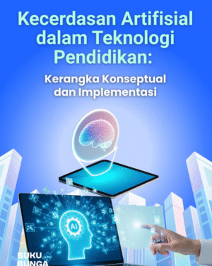 Kecerdasan Artifisial dalam Teknologi Pendidikan: Kerangka Konseptual dan Implementasi
