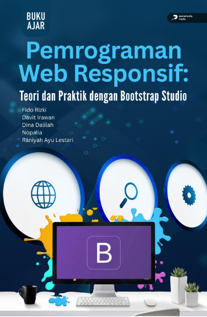 PEMROGRAMAN WEB RESPONSIF: TEORI DAN PRAKTIK DENGAN BOOTSTRAP STUDIO