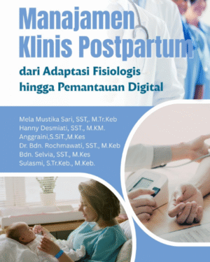 MANAJEMEN KLINIS POSTPARTUM DARI ADAPTASI FISIOLOGIS HINGGA PEMANTAUAN DIGITAL