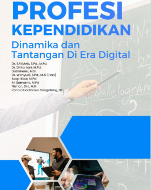 PROFESI KEPENDIDIKAN: DINAMIKA DAN TANTANGAN DI ERA DIGITAL
