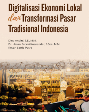 DIGITALISASI EKONOMI LOKAL DAN TRANSFORMASI PASAR TRADISIONAL INDONESIA