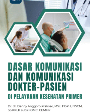 DASAR KOMUNIKASI DAN KOMUNIKASI DOKTER-PASIEN DI PELAYANAN KESEHATAN PRIMER