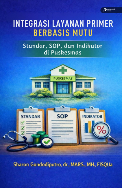 INTEGRASI LAYANAN PRIMER BERBASIS MUTU STANDAR, SOP, DAN INDIKATOR DI PUSKESMAS