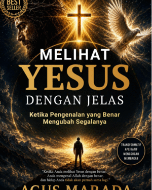 MELIHAT YESUS DENGAN JELAS  KETIKA PENGENALAN YANG BENAR MENGUBAH  SEGALANYA