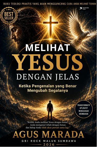 MELIHAT YESUS DENGAN JELAS KETIKA PENGENALAN YANG BENAR MENGUBAH SEGALANYA